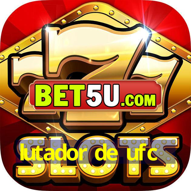 lutador de ufc