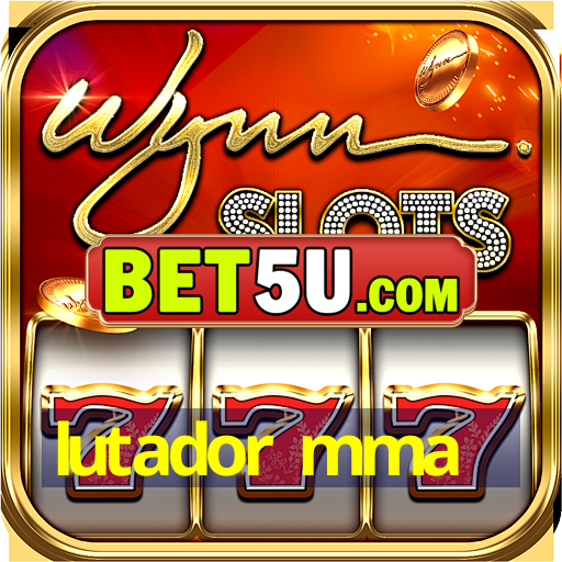 lutador mma