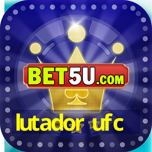 lutador ufc