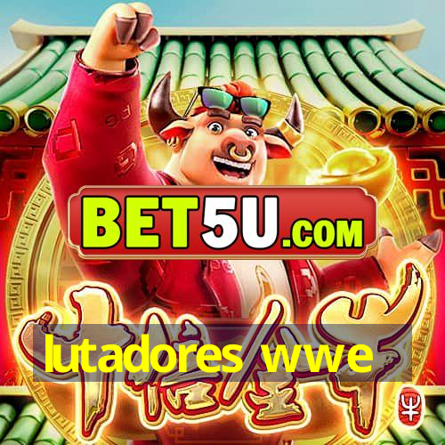 lutadores wwe