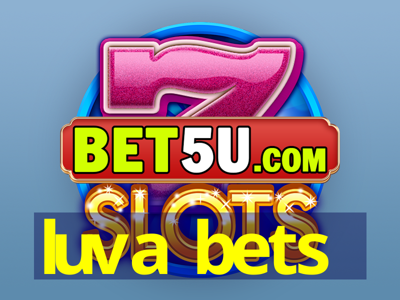 luva bets