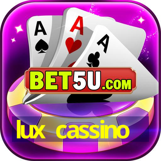 lux cassino