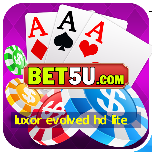 luxor evolved hd lite