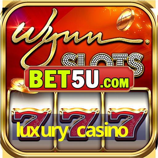 luxury casino