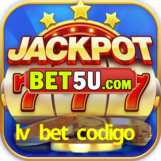 lv bet codigo