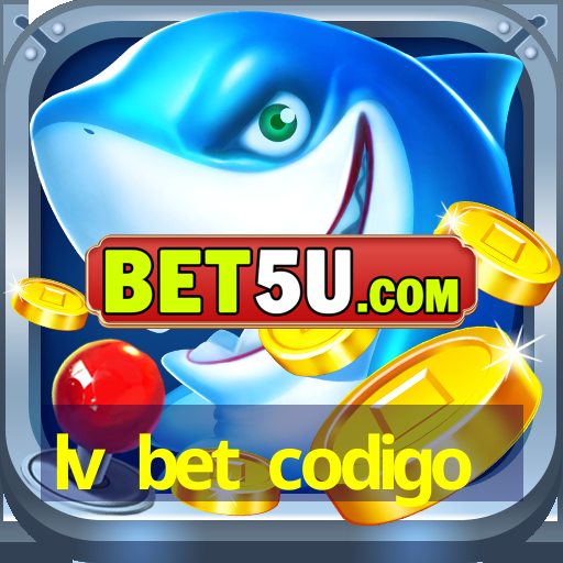 lv bet codigo