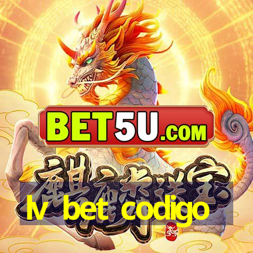 lv bet codigo