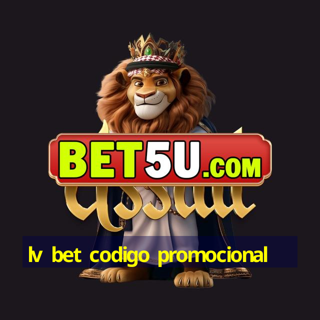 lv bet codigo promocional