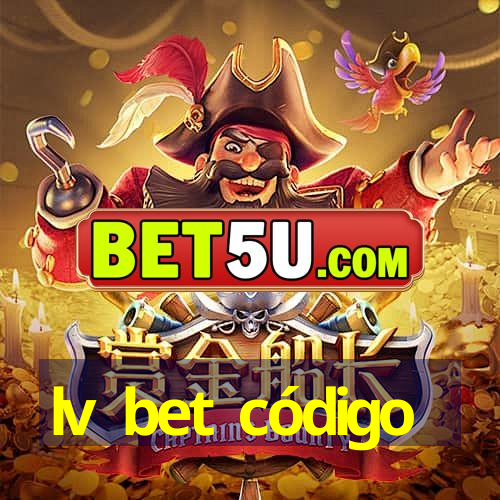 lv bet código