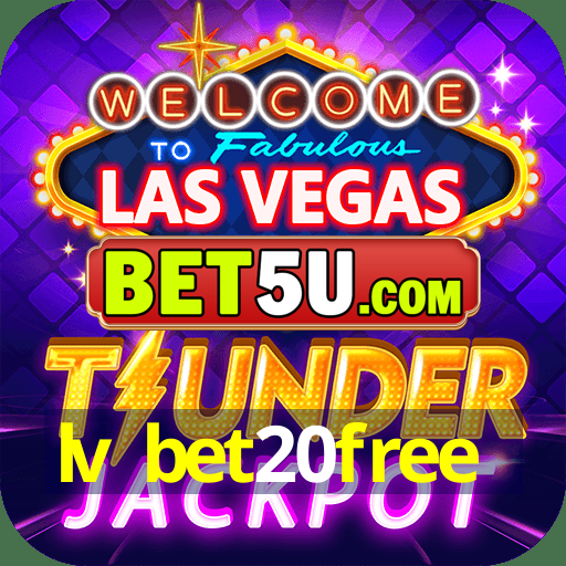 lv bet20free