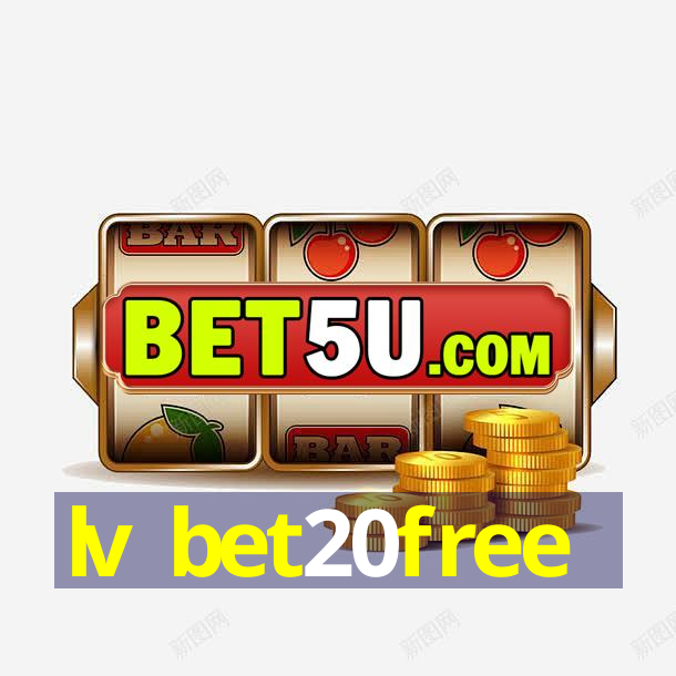 lv bet20free