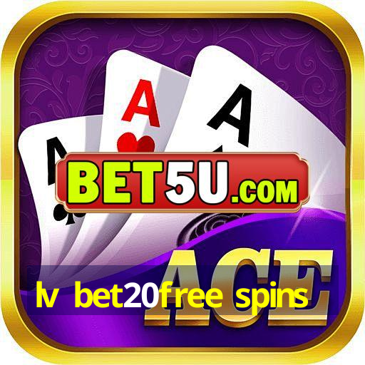 lv bet20free spins