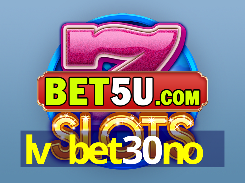 lv bet30no