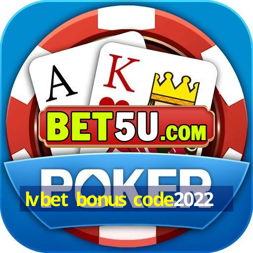 lvbet bonus code2022