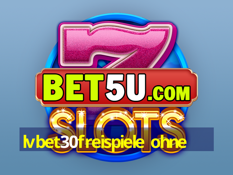 lvbet30freispiele ohne