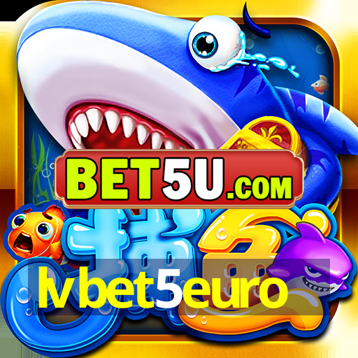 lvbet5euro