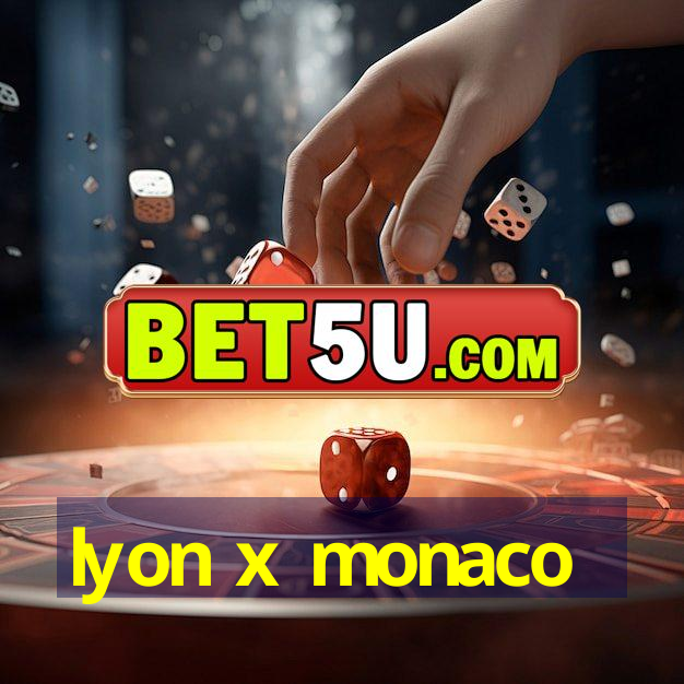 lyon x monaco