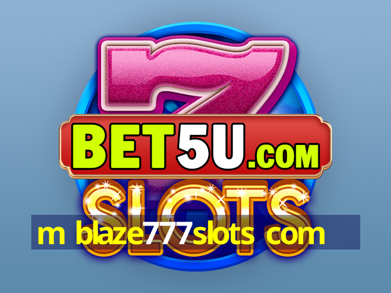 m blaze777slots com