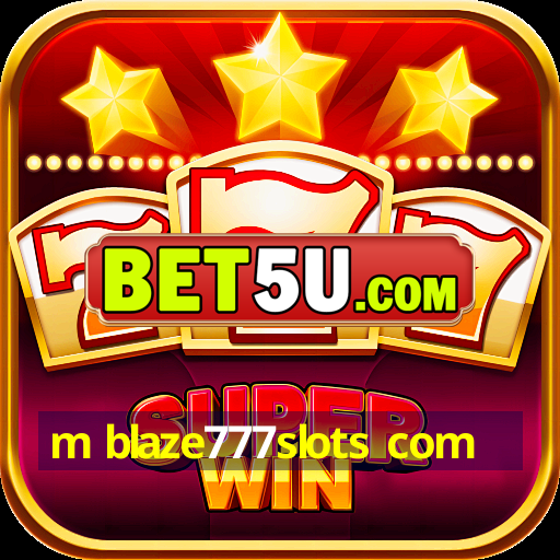 m blaze777slots com