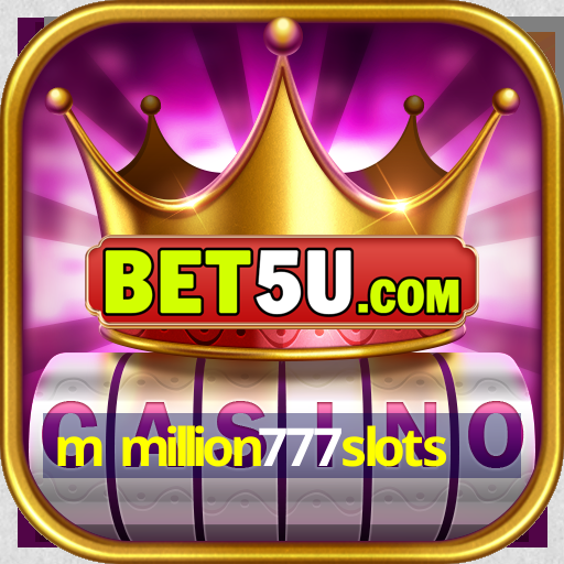 m million777slots