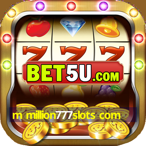 m million777slots com