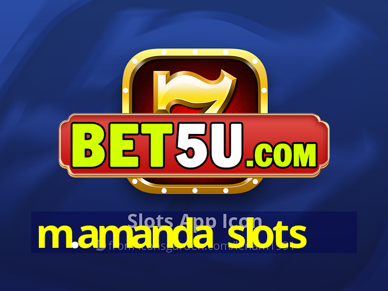 m.amanda slots