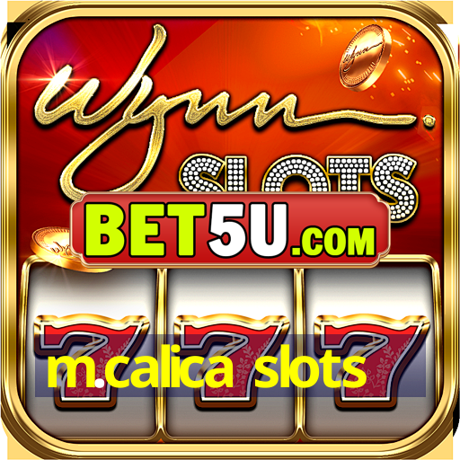 m.calica slots