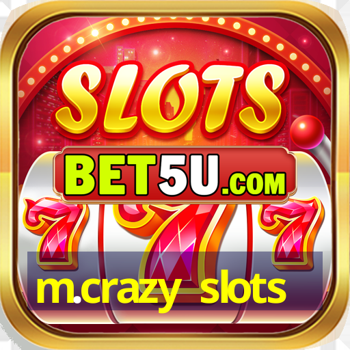 m.crazy slots