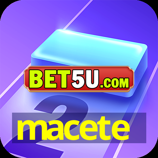 macete