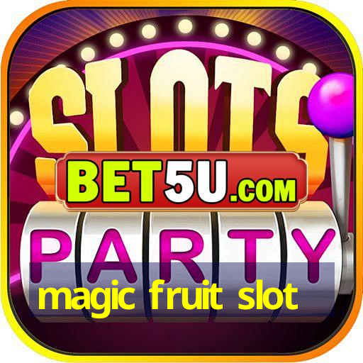 magic fruit slot