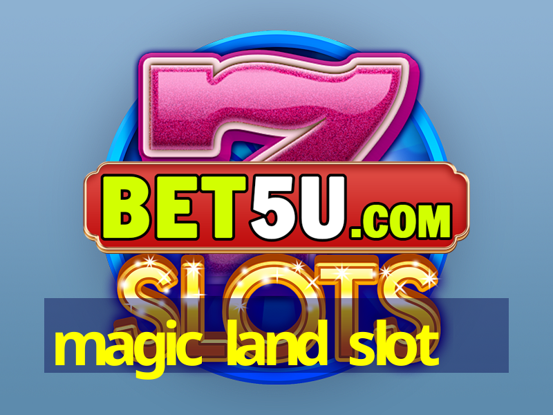 magic land slot