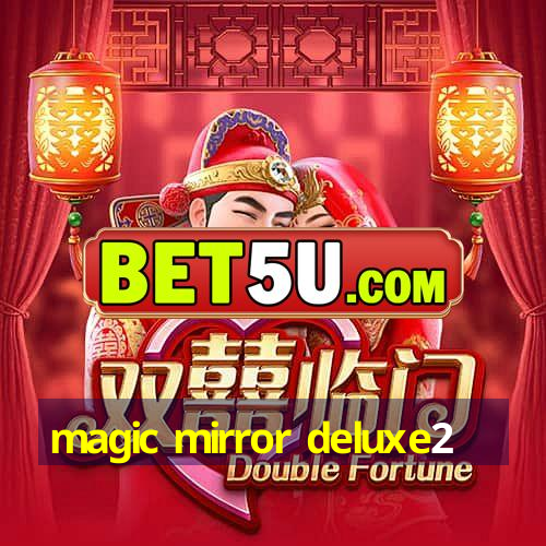 magic mirror deluxe2