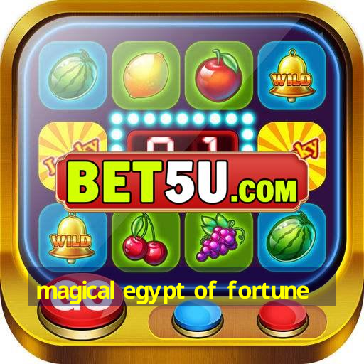 magical egypt of fortune