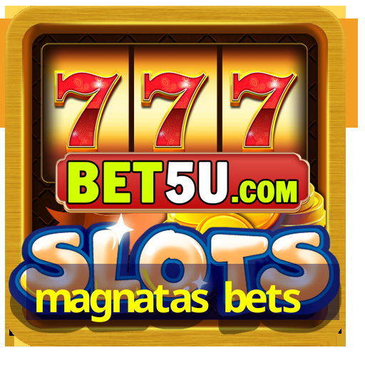 magnatas bets