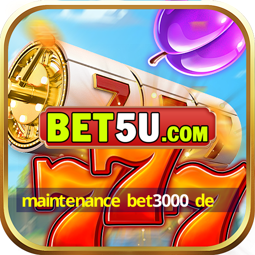 maintenance bet3000 de