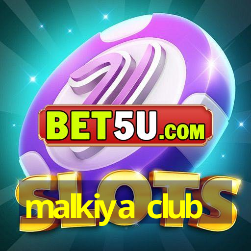 malkiya club