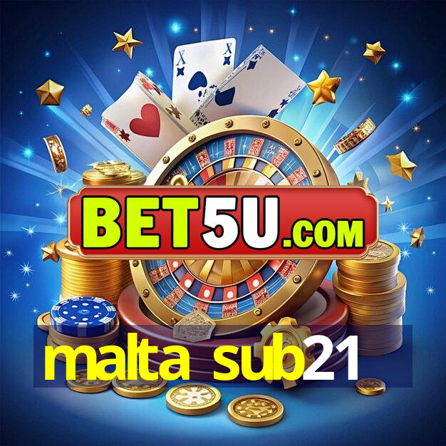 malta sub21