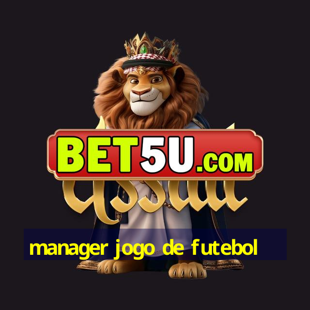 manager jogo de futebol