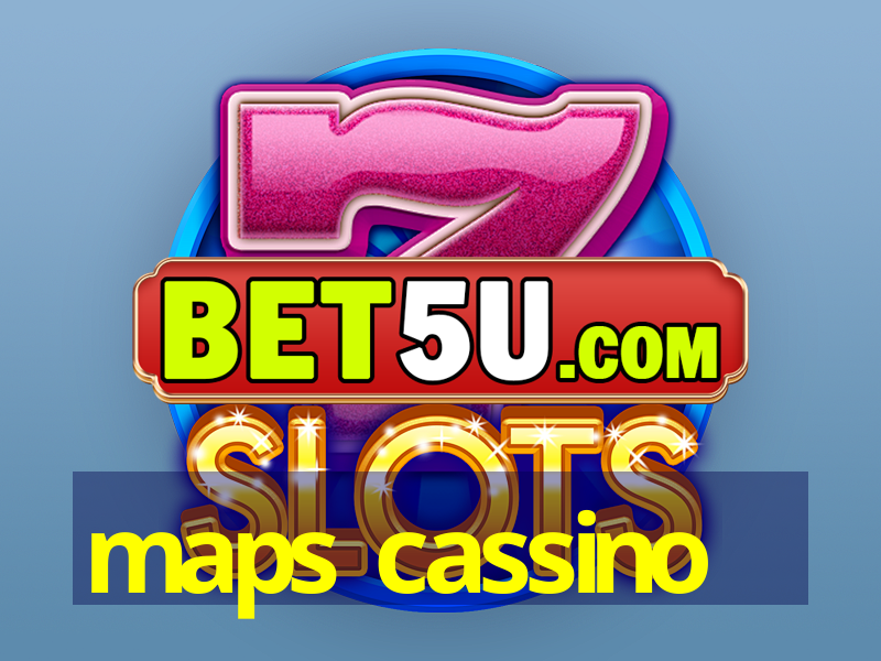 maps cassino