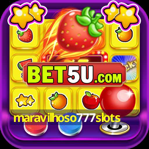 maravilhoso777slots