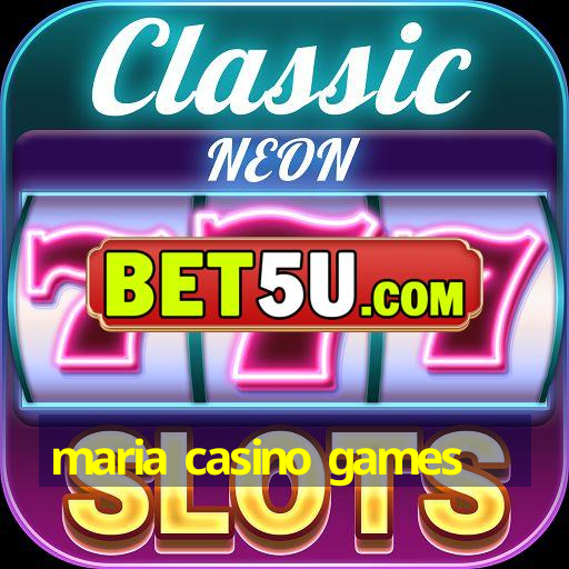 maria casino games