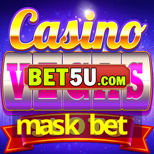 mask bet