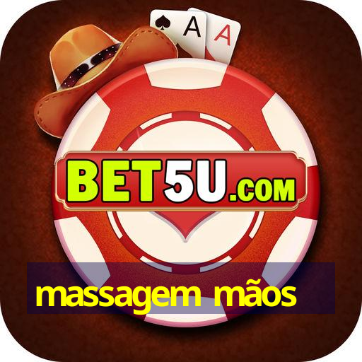 massagem mãos