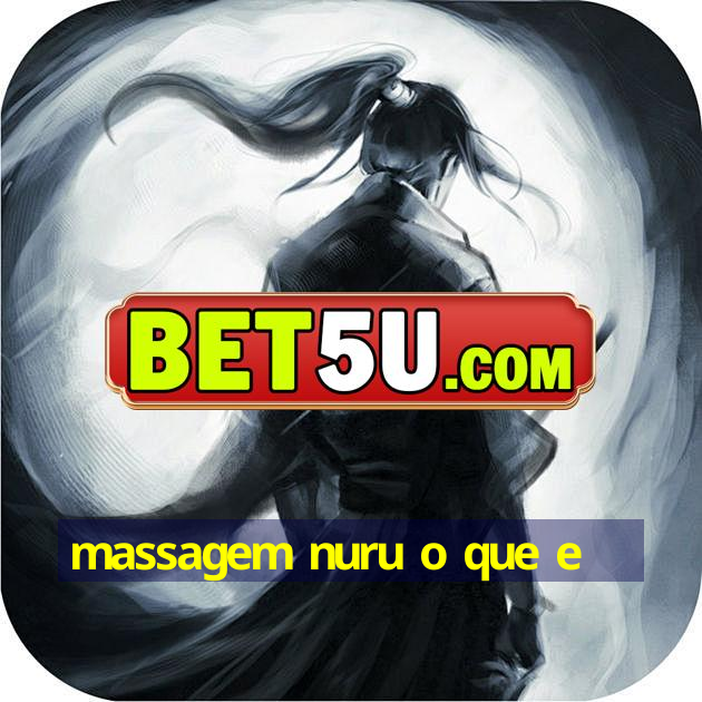 massagem nuru o que e