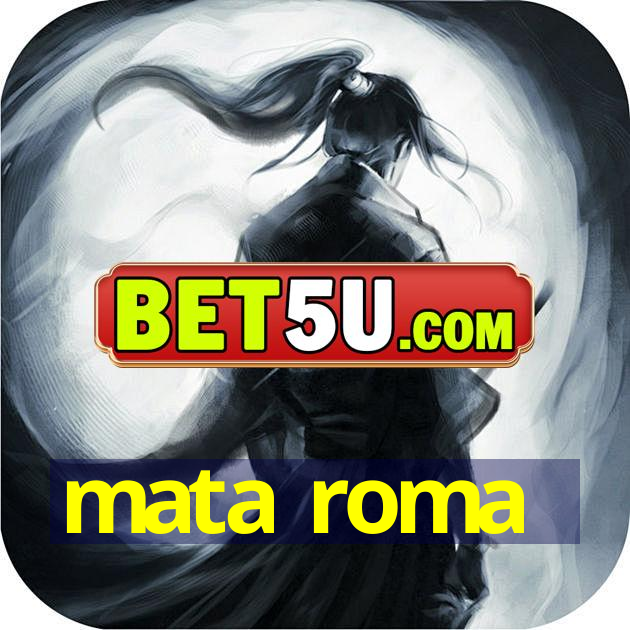 mata roma