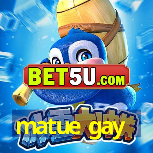 matue gay