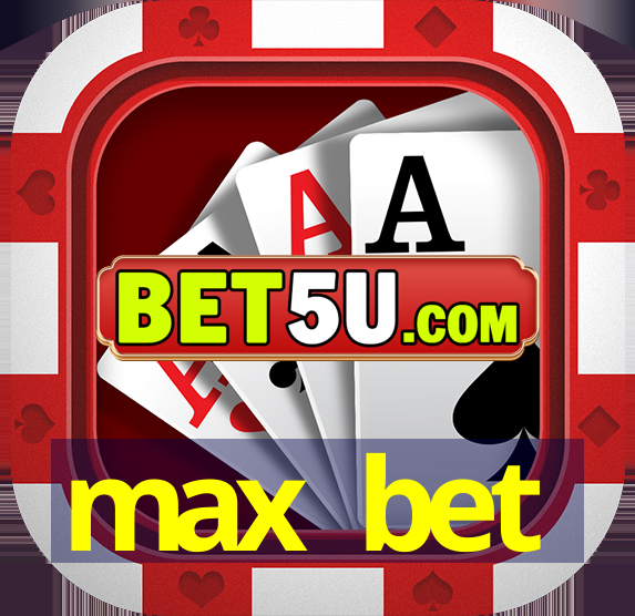 max bet