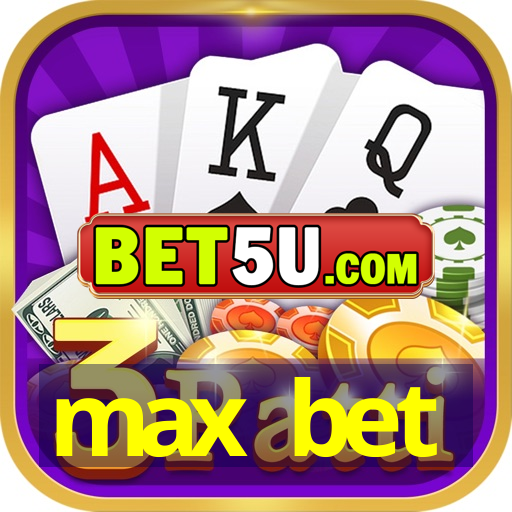 max bet