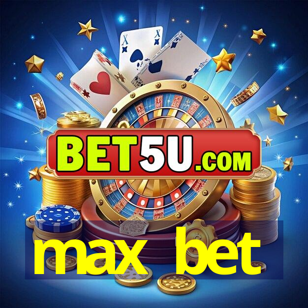 max bet