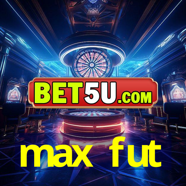 max fut